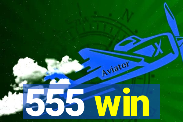 555 win